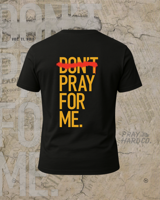 Pray For Me Tee